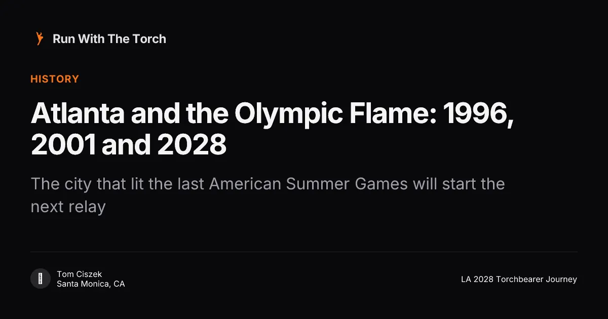 Atlanta and the Olympic Flame: 1996, 2001 and 2028